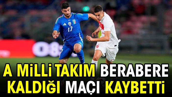 A Milli Takım berabere kaldığı maçı kaybetti