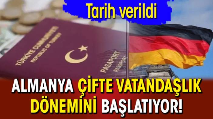 Almanya çifte vatandaşlık dönemini başlatıyor! Tarih verildi