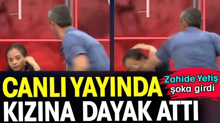 Canlı yayında kızına dayak attı. Zahide Yetiş şoka girdi