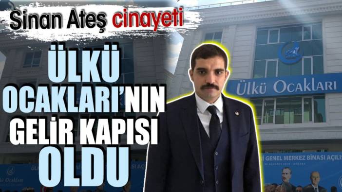 Sinan Ateş cinayeti Ülkü Ocakları’nın gelir kapısı oldu