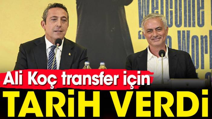 Ali Koç transfer için tarih verdi