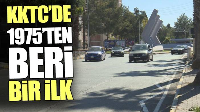 KKTC’de 1975’ten beri bir ilk