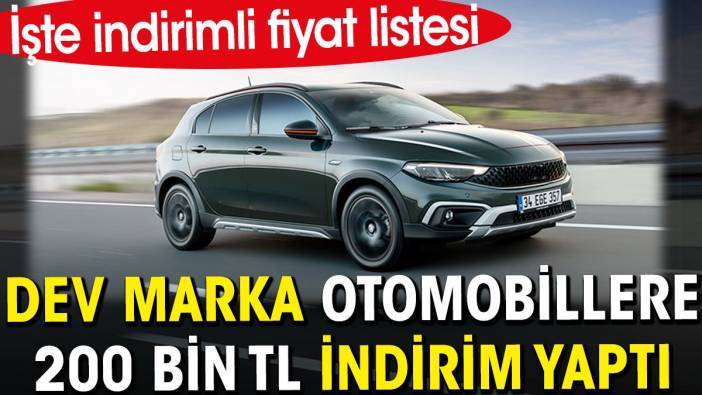 Dev marka otomobillere 200 bin TL indirim yaptı. İşte indirimli fiyat listesi