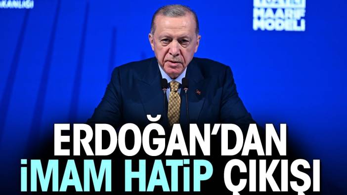 Erdoğan'dan İmam Hatip çıkışı