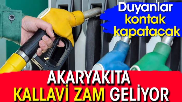 Akaryakıta kallavi zam geliyor! Duyanlar kontak kapatacak