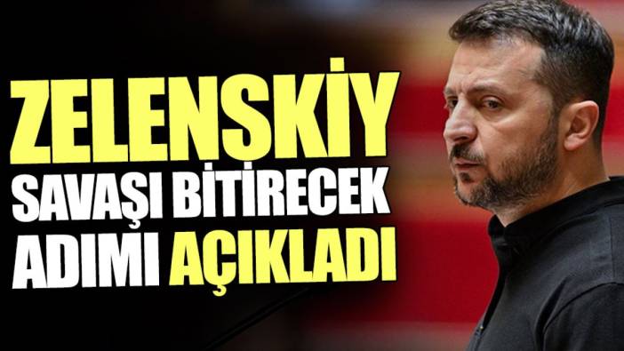 Zelenskiy savaşı bitirecek adımı açıkladı