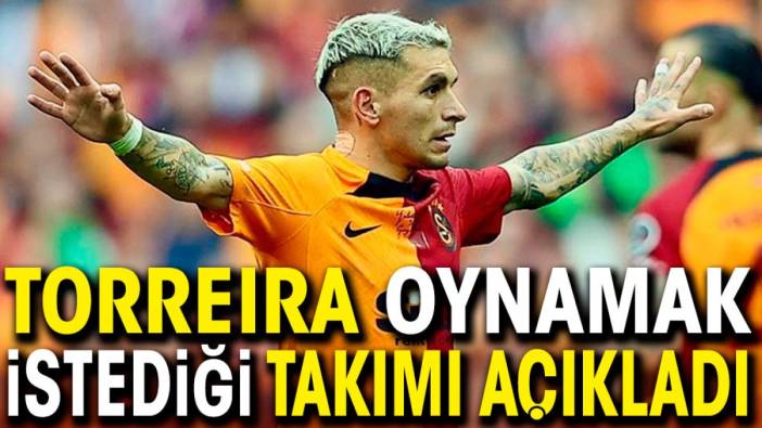 Torreira oynamak istediği takımı açıkladı