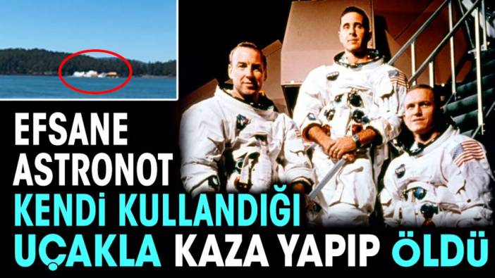 Efsane astronot kendi kullandığı uçakla kaza yapıp öldü