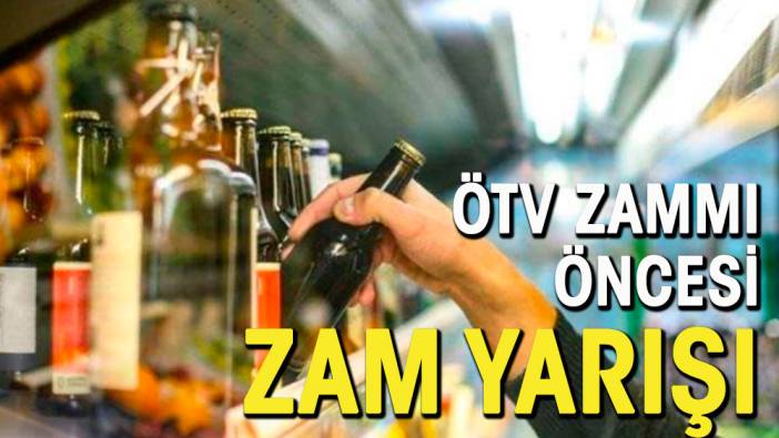 ÖTV zammı öncesi zam yarışı, Bir alkollü içecek grubu daha etiketleri değiştirdi