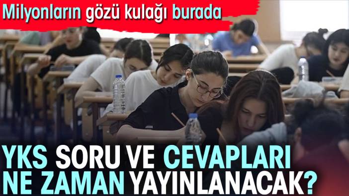 YKS soru ve cevapları ne zaman yayınlanacak?