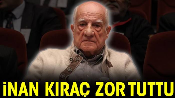 İnan Kıraç zor tuttu