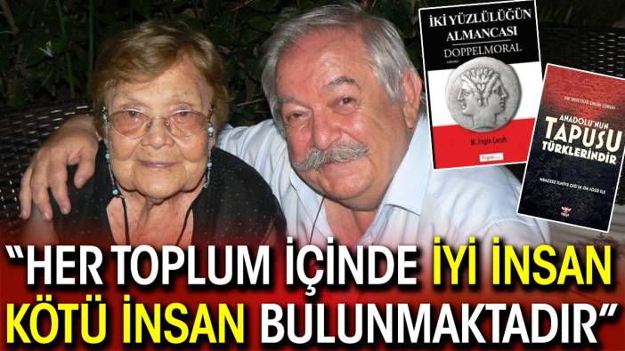 Her toplum içinde iyi insan kötü insan bulunmaktadır