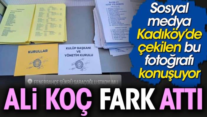 Ali Koç Aziz Yıldırım'a fark attı