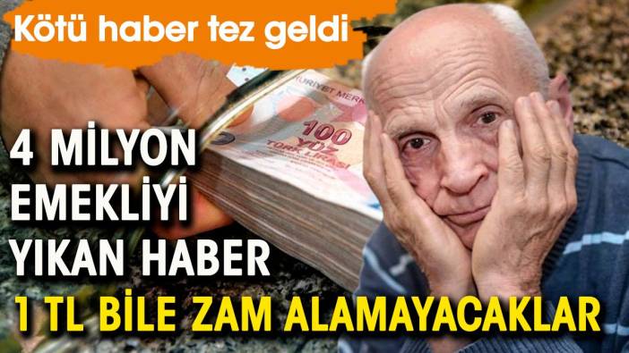 4 milyon emekliyi yıkan haber.  1 lira bile zam alamayacaklar