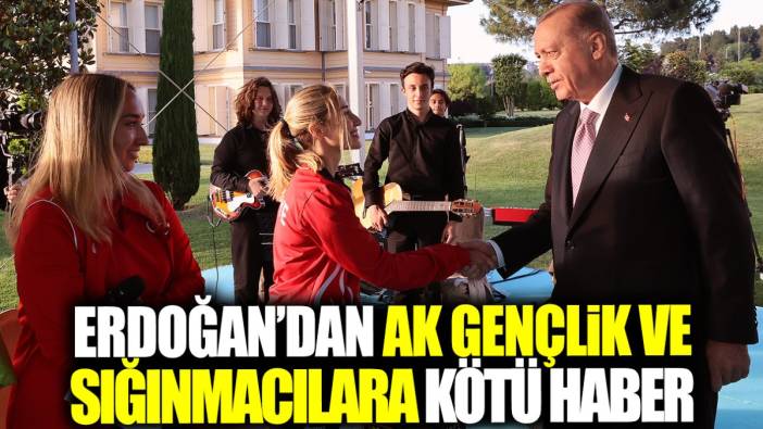 Erdoğan’dan AK Gençlik ve sığınmacılara kötü haber