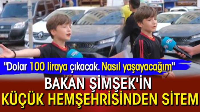 Bakan Şimşek'in küçük hemşehrisinden sitem: "Dolar 100 liraya çıkacak. Nasıl yaşayacağım"