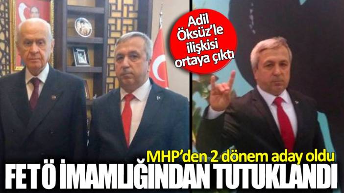 MHP'den iki dönem aday olmuştu! FETÖ abisi çıktı