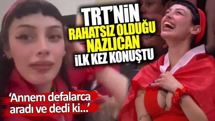 TRT’nin rahatsız olduğu Nazlıcan İrem Köroğlu ilk kez konuştu