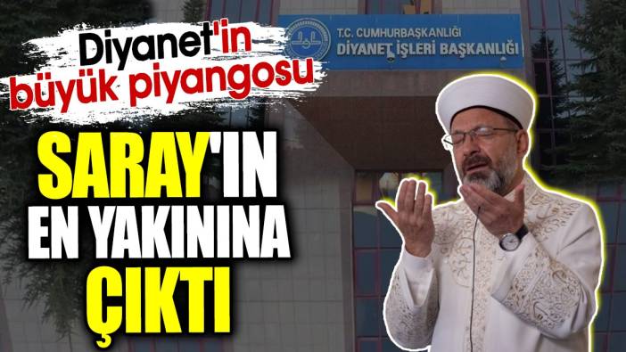 Diyanet'in büyük piyangosu Saray'ın en yakınına çıktı