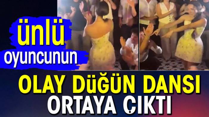 Merve Dizdar'ın olay düğün dansı ortaya çıktı