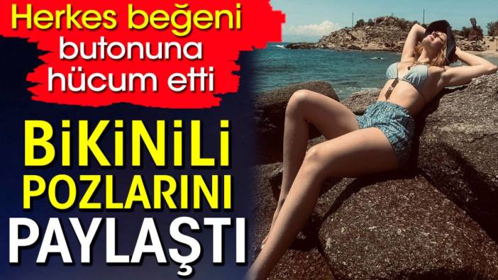 Gizem Karaca bikinili pozlarını paylaştı. Herkes beğeni  butonuna hücum etti