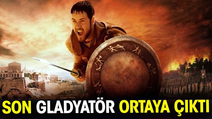 Son Gladyatör ortaya çıktı