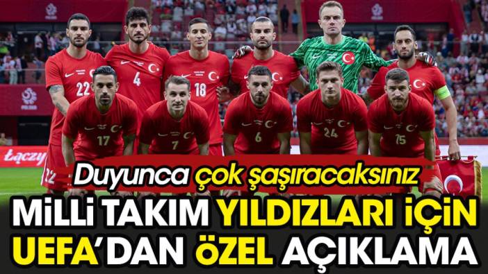 Milli Takım'ın yıldızları için UEFA'dan özel açıklama