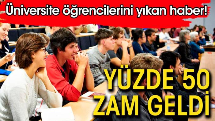 Öğrencileri yıkan haber. Yüzde 50 zam geldi