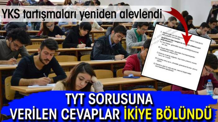 YKS tartışmaları yeniden alevlendi: TYT sorusuna verilen cevaplar ikiye bölündü