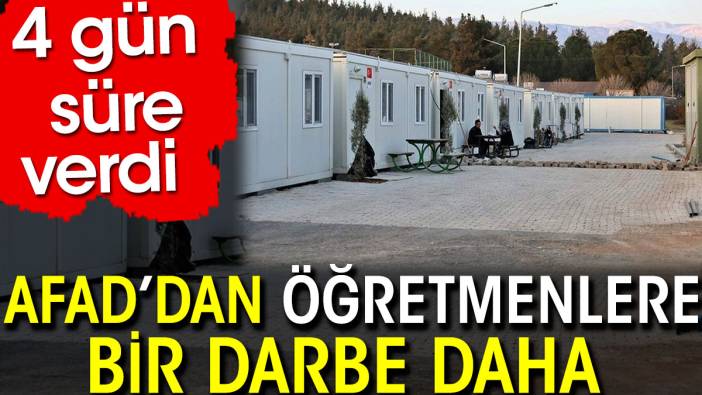 AFAD'dan öğretmenlere bir darbe daha. 4 gün süre verdi