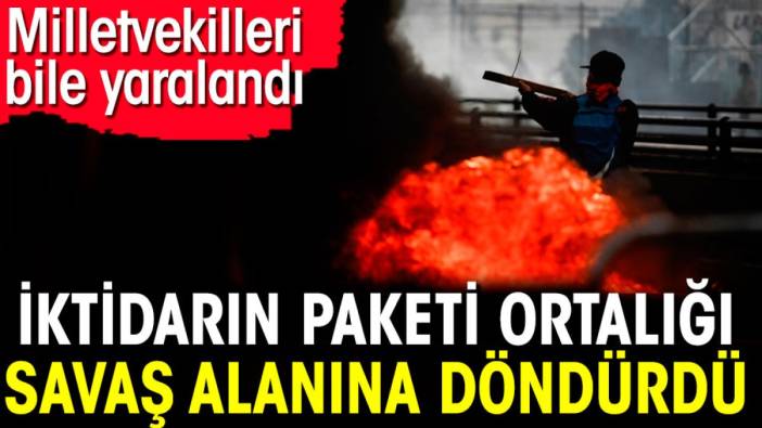 İktidarın paketi ortalığı savaş alanına döndürdü. Milletvekilleri bile yaralandı