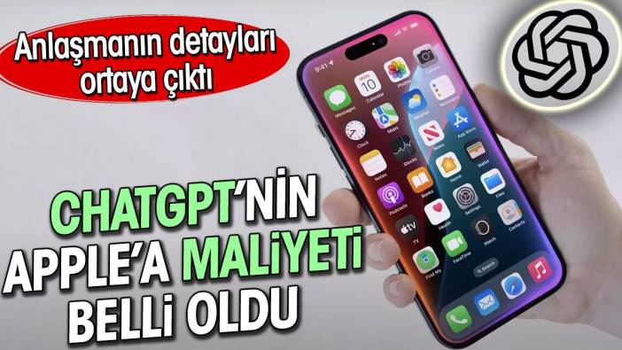 ChatGPT'nin Apple'a maliyeti belli oldu. Anlaşmanın detayları ortaya çıktı