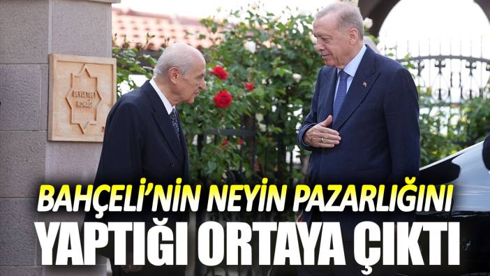 Bahçeli’nin neyin pazarlığını yaptığı ortaya çıktı