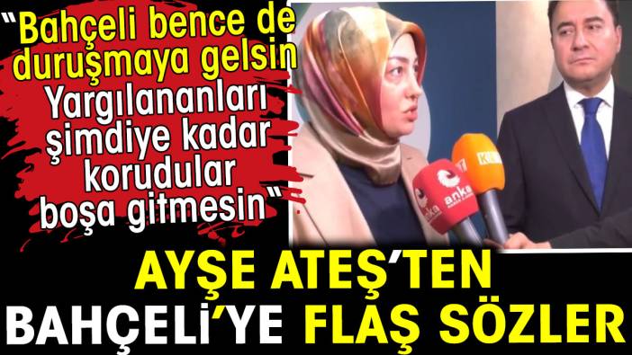 Ayşe Ateş’ten Bahçeli’ye flaş sözler