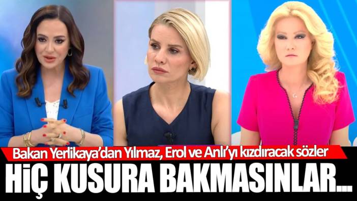 Bakan Yerlikaya’dan Didem Yılmaz, Esra Erol ile Müge Anlı’yı çok kızdıracak sözler