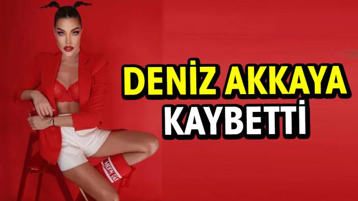 Deniz Akkaya kaybetti