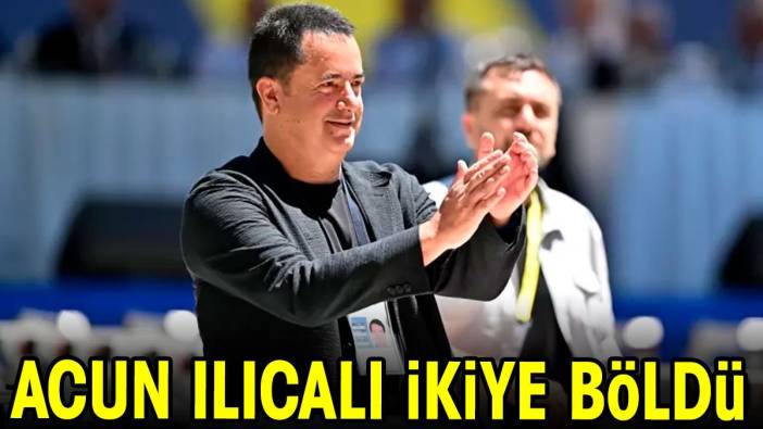 Acun Ilıcalı ikiye böldü