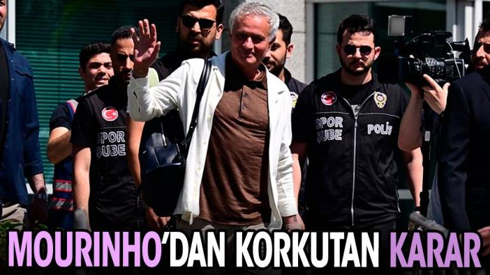 Mourinho kararıyla herkesi korkuttu