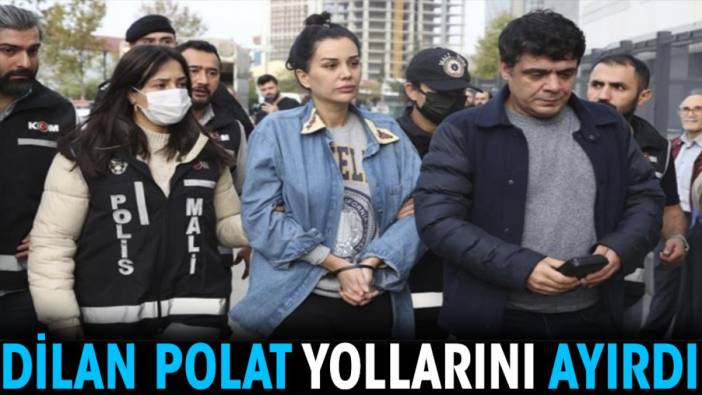 Dilan Polat yollarını ayırdı