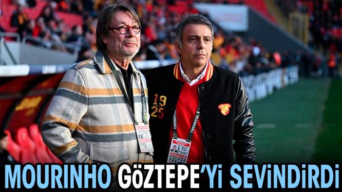 Mourinho Göztepe'yi sevindirdi