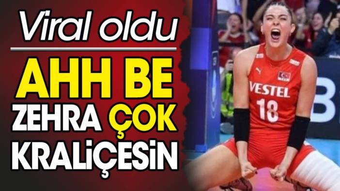 Ahh be Zehra Güneş çok kraliçesin. Viral oldu