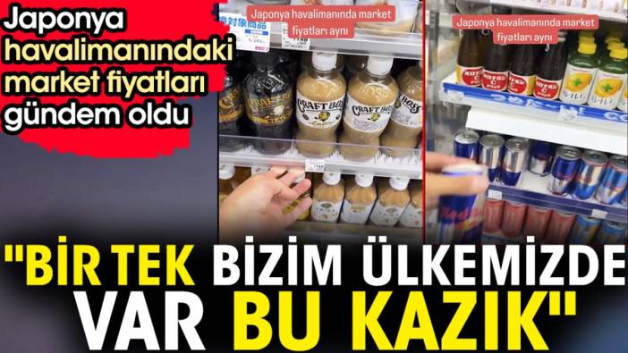 Japonya havalimanındaki market fiyatları gündem oldu. 'Bir tek bizim ülkemizde var bu kazık'