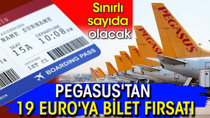 Pegasus'tan 19 Euro'ya bilet fırsatı: Sınırlı sayıda olacak