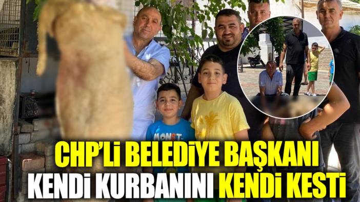 CHP’li belediye başkanı kendi kurbanını kendi kesti