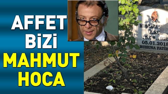 Münir Özkul sahipsiz kaldı. Affet bizi Mahmut Hoca