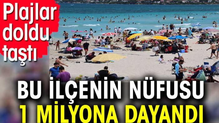 Çeşme’nin nüfusu 1 milyona dağıldı. Plajlar doldu taştı