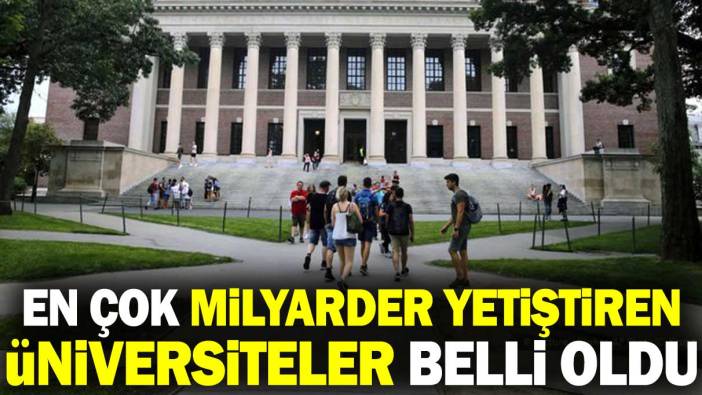 En çok milyarder yetiştiren üniversiteler belli oldu