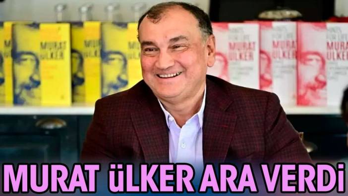 Murat Ülker ara verdi