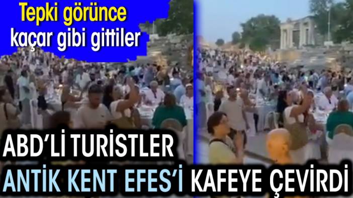 Antik kent Efes'i kafeye çevirdiler. ABD'li turistler tepki görünce kaçtı