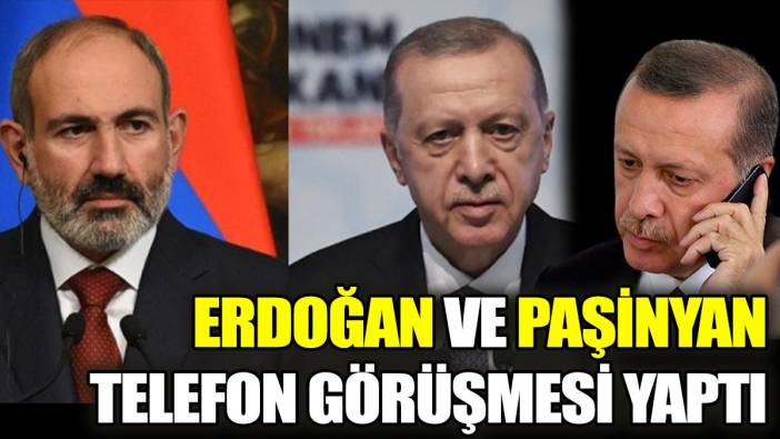 Erdoğan ve Paşinyan telefon görüşmesi yaptı